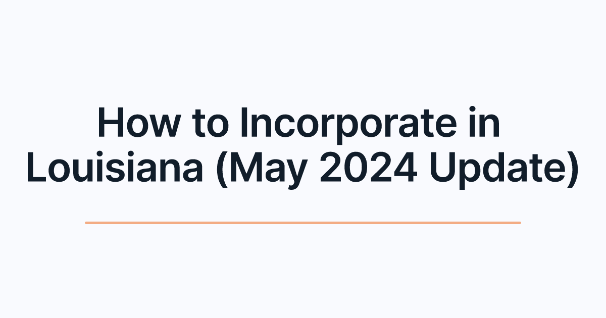 How to Incorporate in Louisiana (May 2024 Update)